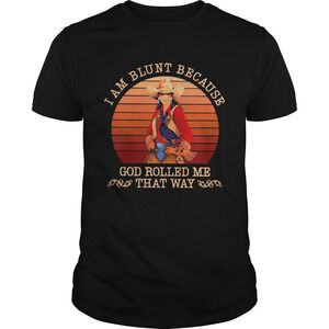Girl I Am Blunt Because God Rolled Me That WayRetro Shirt